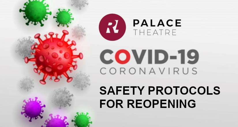 COVID PROTOCOLS FOR THE PALACE THEATRE